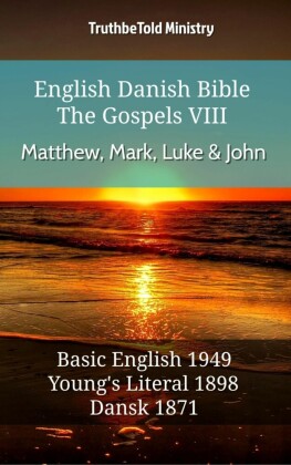 English Danish Bible - The Gospels VIII - Matthew, Mark, Luke & John