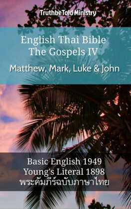 English Thai Bible - The Gospels IV - Matthew, Mark, Luke & John