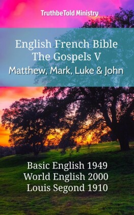English French Bible - The Gospels V - Matthew, Mark, Luke and John