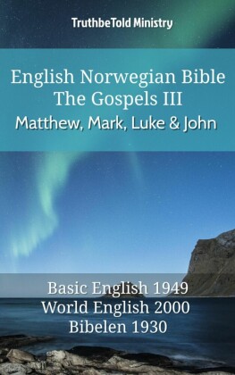 English Norwegian Bible - The Gospels III - Matthew, Mark, Luke and John