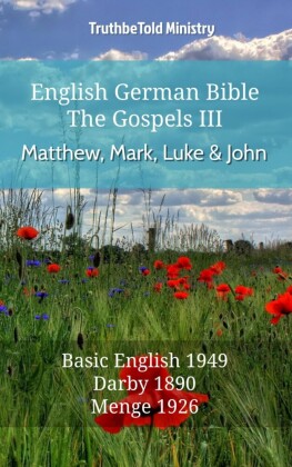 English German Bible - The Gospels III - Matthew, Mark, Luke and John