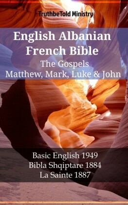 English Albanian French Bible - The Gospels - Matthew, Mark, Luke & John