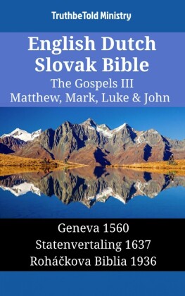 English Dutch Slovak Bible - The Gospels III - Matthew, Mark, Luke & John