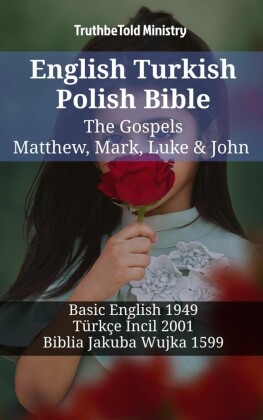 English Turkish Polish Bible - The Gospels - Matthew, Mark, Luke & John