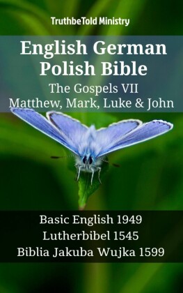 English German Polish Bible - The Gospels VII - Matthew, Mark, Luke & John
