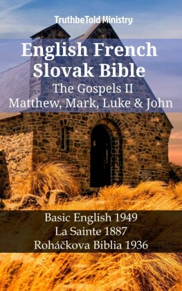English French Slovak Bible - The Gospels II - Matthew, Mark, Luke & John