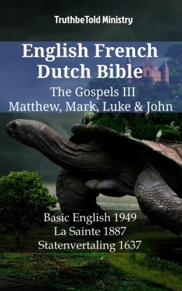 English French Dutch Bible - The Gospels III - Matthew, Mark, Luke & John