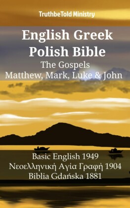 English Greek Polish Bible - The Gospels - Matthew, Mark, Luke & John