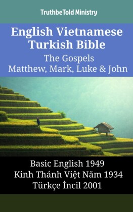 English Vietnamese Turkish Bible - The Gospels - Matthew, Mark, Luke & John