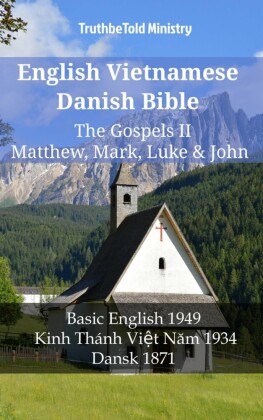 English Vietnamese Danish Bible - The Gospels II - Matthew, Mark, Luke & John