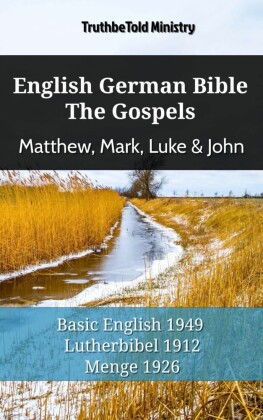English German Bible - The Gospels - Matthew, Mark, Luke & John