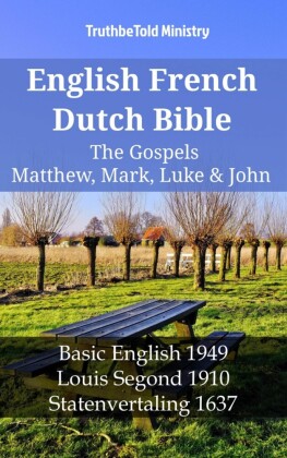 English French Dutch Bible - The Gospels - Matthew, Mark, Luke & John