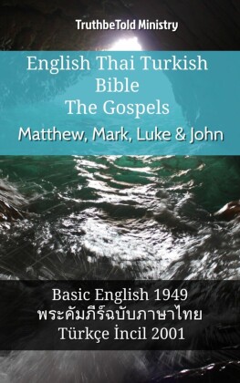 English Thai Turkish Bible - The Gospels - Matthew, Mark, Luke & John