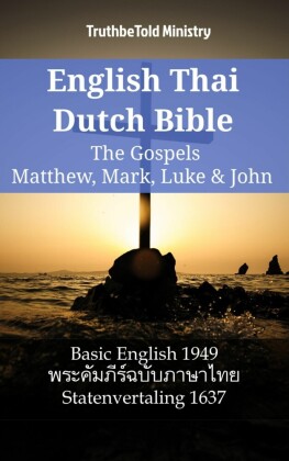 English Thai Dutch Bible - The Gospels - Matthew, Mark, Luke & John