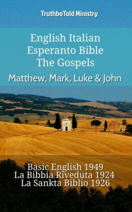 English Italian Esperanto Bible - The Gospels - Matthew, Mark, Luke & John