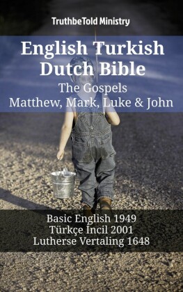 English Turkish Dutch Bible - The Gospels - Matthew, Mark, Luke & John
