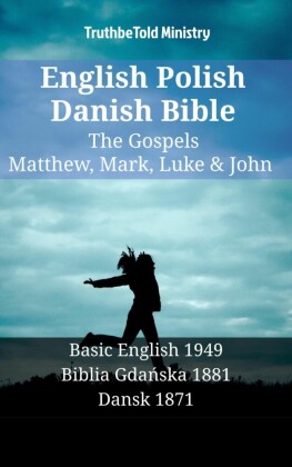 English Polish Danish Bible - The Gospels - Matthew, Mark, Luke & John