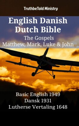 English Danish Dutch Bible - The Gospels - Matthew, Mark, Luke & John
