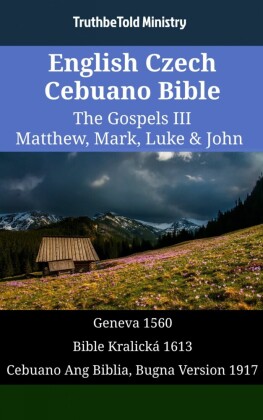 English Czech Cebuano Bible - The Gospels III - Matthew, Mark, Luke & John