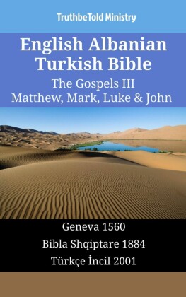 English Albanian Turkish Bible - The Gospels III - Matthew, Mark, Luke & John