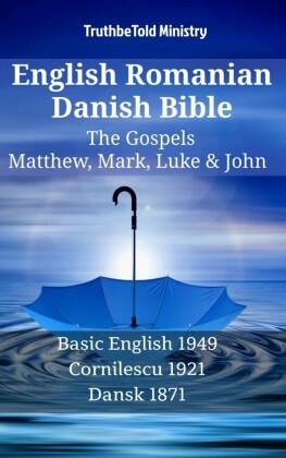 English Romanian Danish Bible - The Gospels - Matthew, Mark, Luke & John