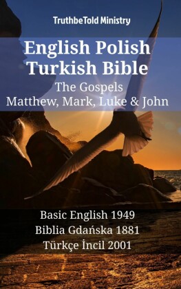 English Polish Turkish Bible - The Gospels - Matthew, Mark, Luke & John