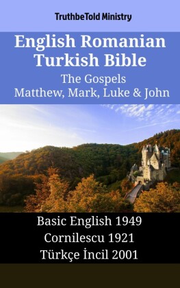 English Romanian Turkish Bible - The Gospels - Matthew, Mark, Luke & John