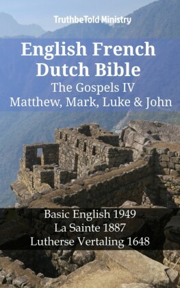 English French Dutch Bible - The Gospels IV - Matthew, Mark, Luke & John