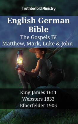 English German Bible - The Gospels IV - Matthew, Mark, Luke & John