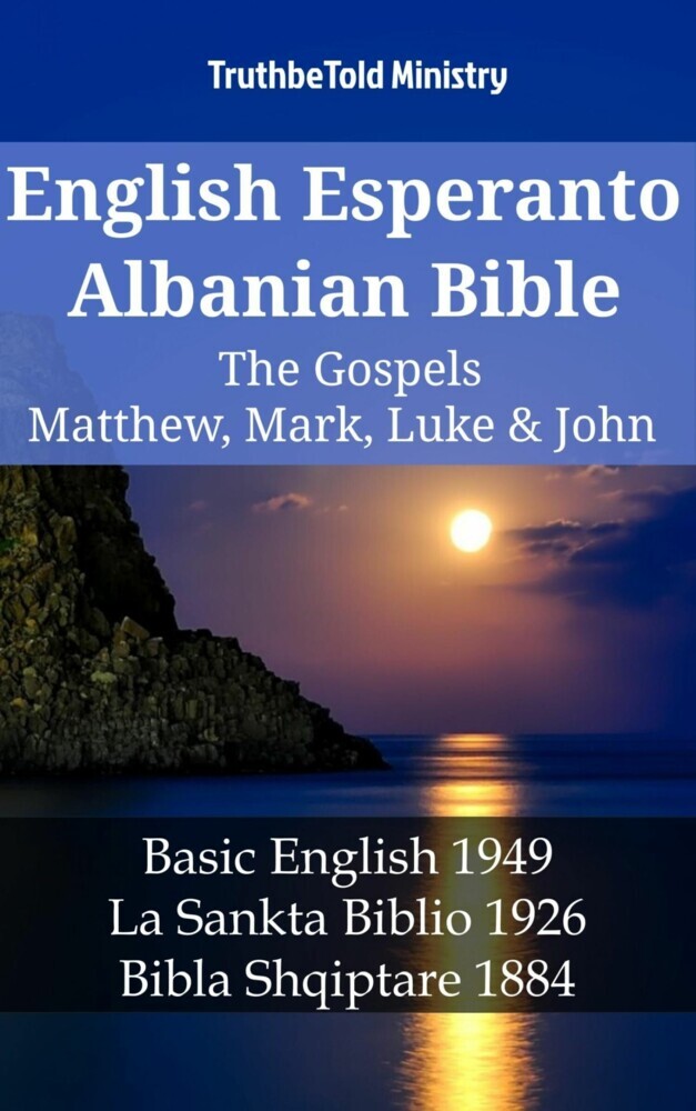 English Esperanto Albanian Bible - The Gospels - Matthew, Mark, Luke & John main product photo