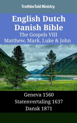 English Dutch Danish Bible - The Gospels VIII - Matthew, Mark, Luke & John