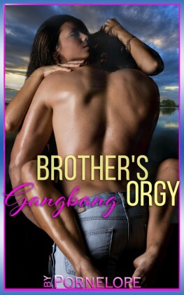 Brother's Gangbang Orgy