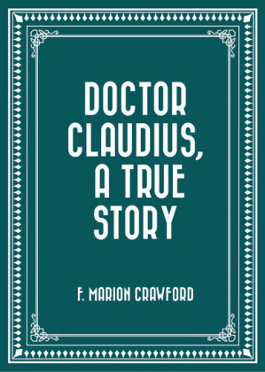 Doctor Claudius, A True Story