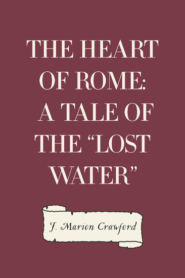 The Heart of Rome: A Tale of the 'Lost Water' main product photo