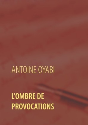 L&apos;ombre de provocations