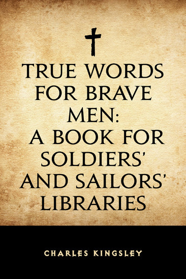 True Words for Brave Men: A Book for Soldiers' and Sailors' Libraries main product photo