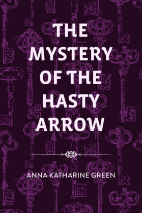 The Mystery of the Hasty Arrow