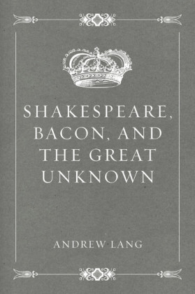 Shakespeare, Bacon, and the Great Unknown
