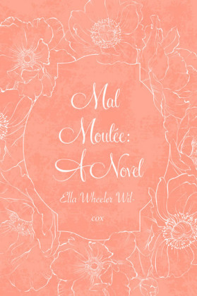 Mal Moulée: A Novel
