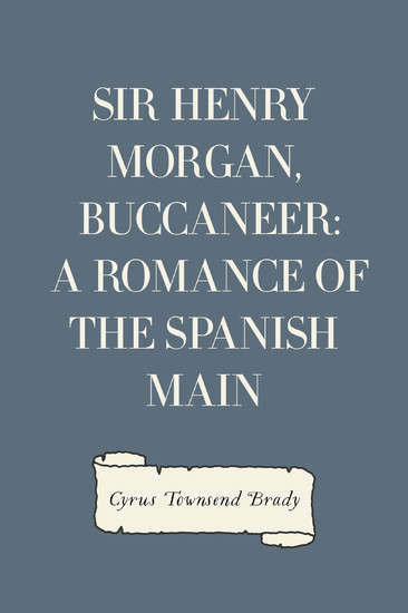 Sir Henry Morgan, Buccaneer: A Romance of the Spanish Main main product photo