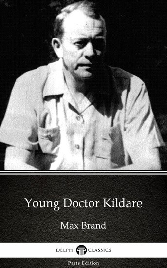 Young Doctor Kildare by Max Brand - Delphi Classics (Illustrated) main product photo