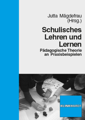 Schulisches Lehren und Lernen