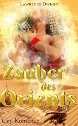 Zauber des Orients: Gay Romance