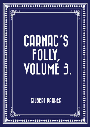 Carnac's Folly, Volume 3.