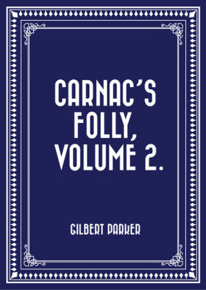 Carnac's Folly, Volume 2.