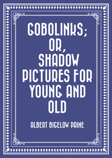 Gobolinks; or, Shadow Pictures for Young and Old main product photo