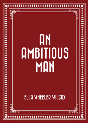 An Ambitious Man