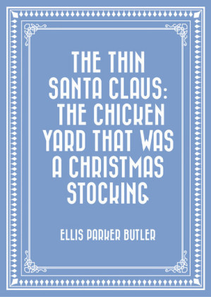 The Thin Santa Claus: The Chicken Yard That Was a Christmas Stocking