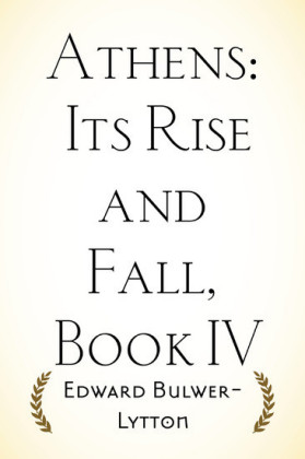Athens: Its Rise and Fall, Book IV