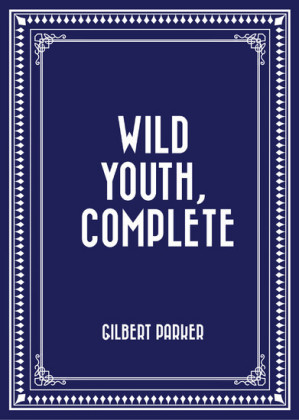 Wild Youth, Complete